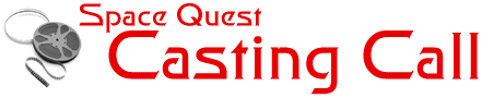 Space
Quest Casting Call
